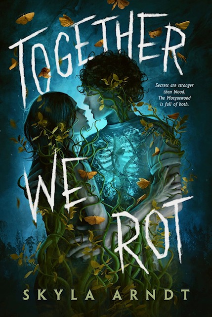 An image of the Together We Rot cover. Wil and Elwood embrace each other. Roots grow up from the ground to wrap around them. Elwood's translucent chest shows a moth and roots growing around his rib cage. More moths are spread out across the cover, flying or landing on the cover and the characters. The tagline reads: Secrets are stronger than blood. The Morguewood is full of both. 
